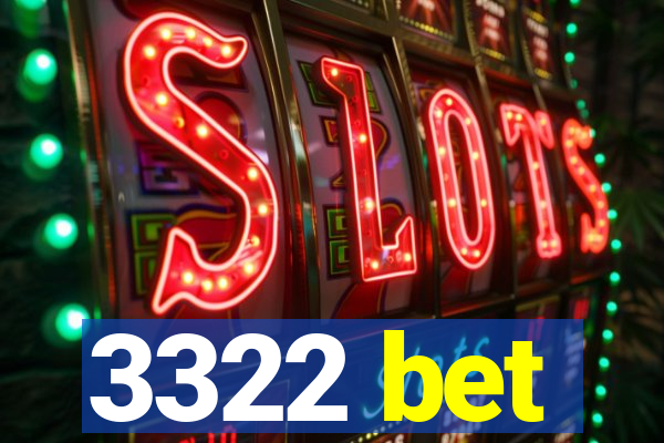 3322 bet